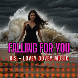 FALLING FOR YOU