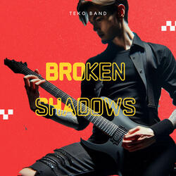 Broken Shadows