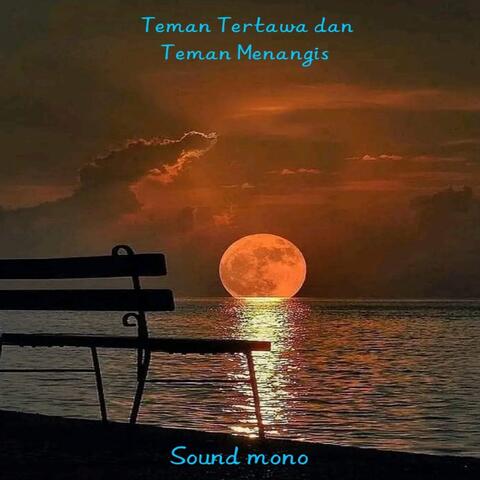 Teman Tertawa dan Teman Menangis