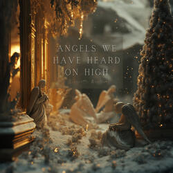 Angels we have heard on high