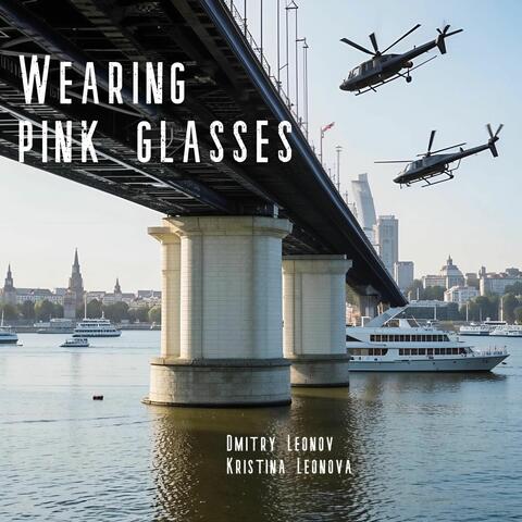 Wearing pink glasses