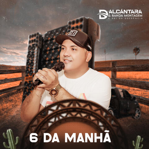 6 Da Manhã
