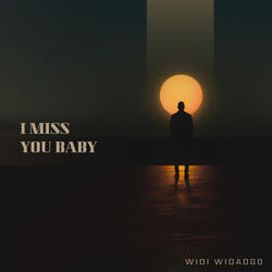 i miss you baby