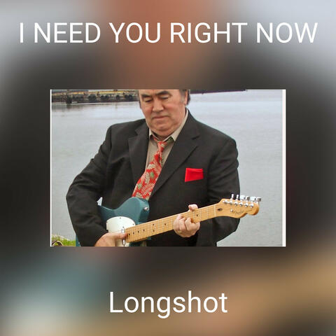I NEED YOU RIGHT NOW