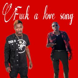Fuck A Love Song