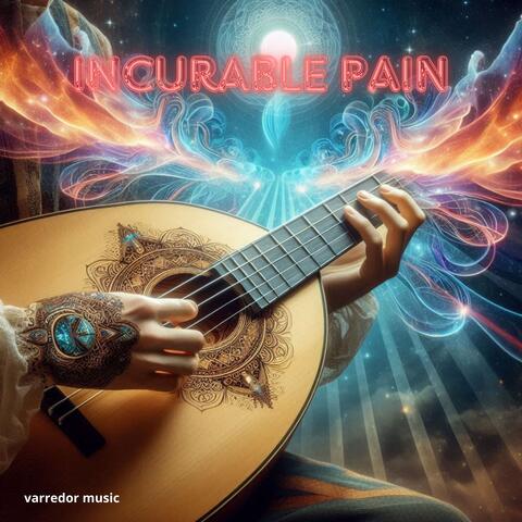 Incurable pain