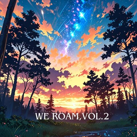 We Roam, Vol.2