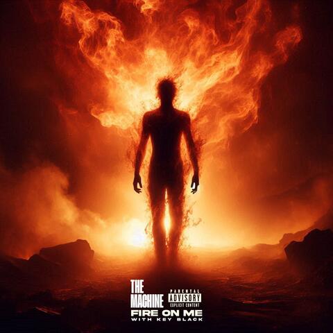 Fire on Me