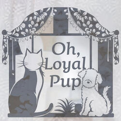 Oh, Loyal Pup