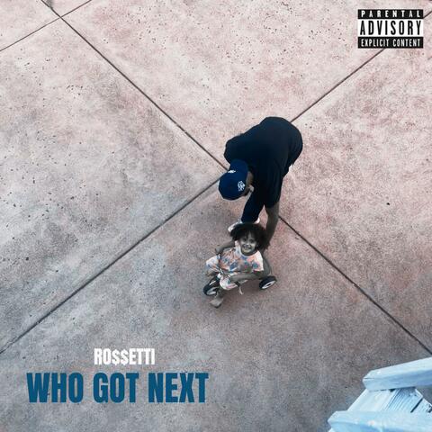 Who Got Next