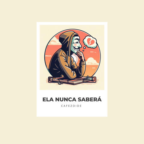 Ela nunca saberá