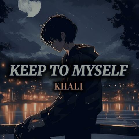 KEEP TO MYSELF