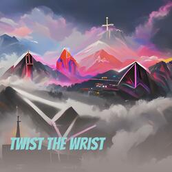 Twist the Wrist