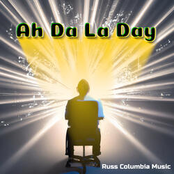 Ah Da La Day