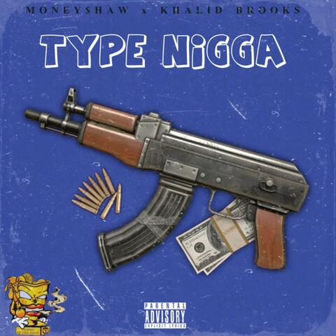 Type Nigga