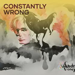 Constantly Wrong