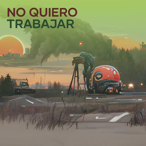 NO QUIERO TRABAJAR