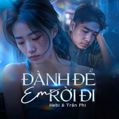 Đành Để Em Rời Đi