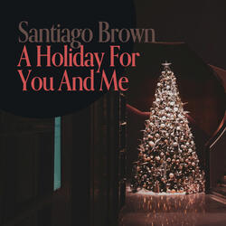 A Holiday for You and Me