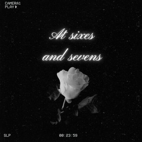 At sixes and sevens