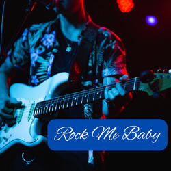 Rock Me Baby