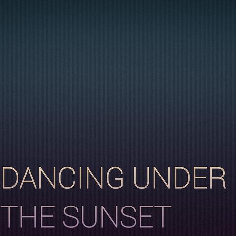 Dancing Under the Sunset