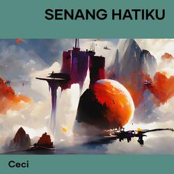 Senang Hatiku