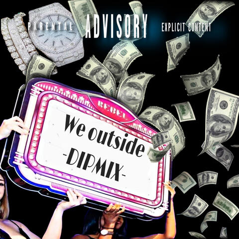 WE OUTSIDE (DIP MIX)