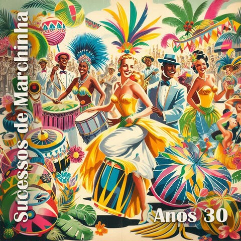 Sucessos de Marchinha: Anos 30