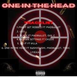 ONE IN THE HEAD