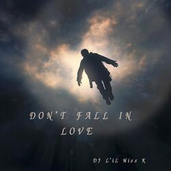 Don't Fall In Love