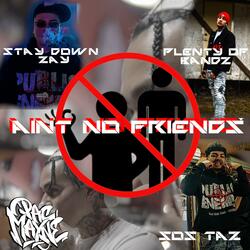 Ain’t No Friends