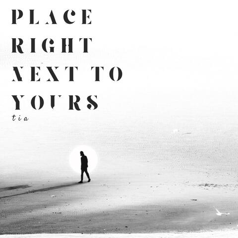 Place Right Next to Yours