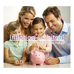 Inflation's a bitch!