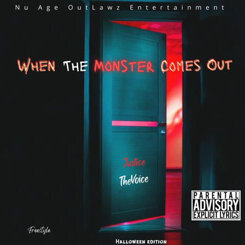 WHEN THE MONSTER COME OUT