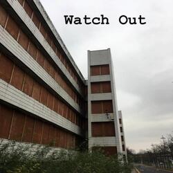 Watch Out