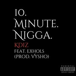 10 MINUTE NIGGA