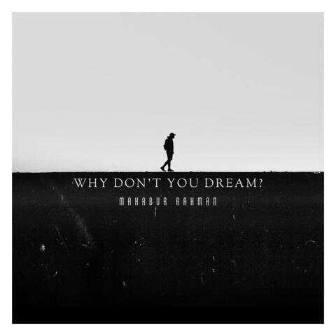 Why Don't You Dream?