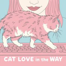 Cat Love In The Way