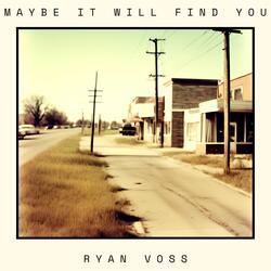 Maybe It Will Find You