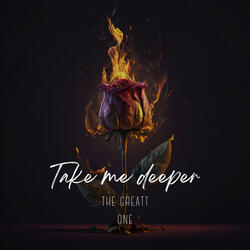 Take me deeper