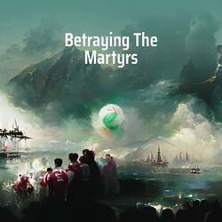 Betraying The Martyrs