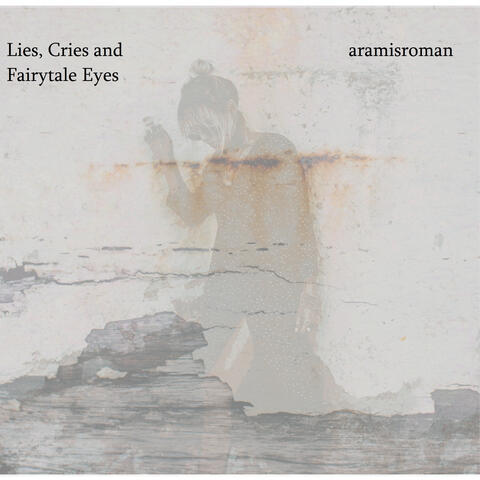 Lies, Cries and Fairytale Eyes