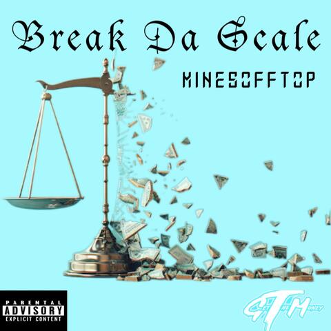 Break Da Scale