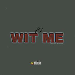 Wit Me ( Freestyle )