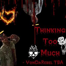 Thinking Too Much