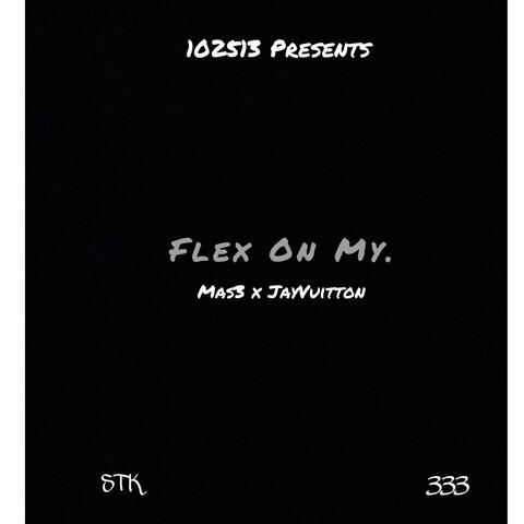 Flex On My