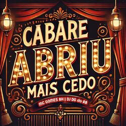 Cabaré abriu mais cedo