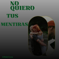 No Quiero Tus Mentiras