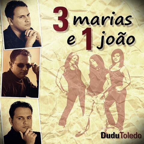3 MARIAS E 1 JOÃO